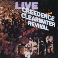 Creedence Clearwater Revival: Live In Europe 1971 -...