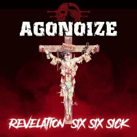 Agonoize: Revelation Six Six Sick (Limited Edition) -...