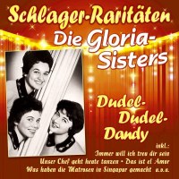 Die Gloria-Sisters: Dudel-Dudel-Dandy...