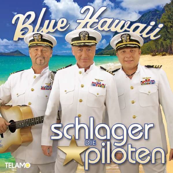 Die Schlagerpiloten: Blue Hawaii - Telamo  - (CD / Titel: A-G)