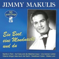 Jimmy Makulis: Ein Boot, eine Mondnacht und du: 50...