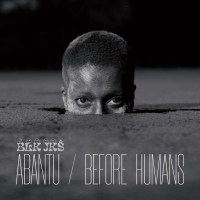 BLK JKS: Abantu / Before Humans - Glitterbeat  - (Vinyl /...