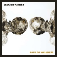 Sleater-Kinney: Path Of Wellness - Mom+Pop  - (Vinyl /...