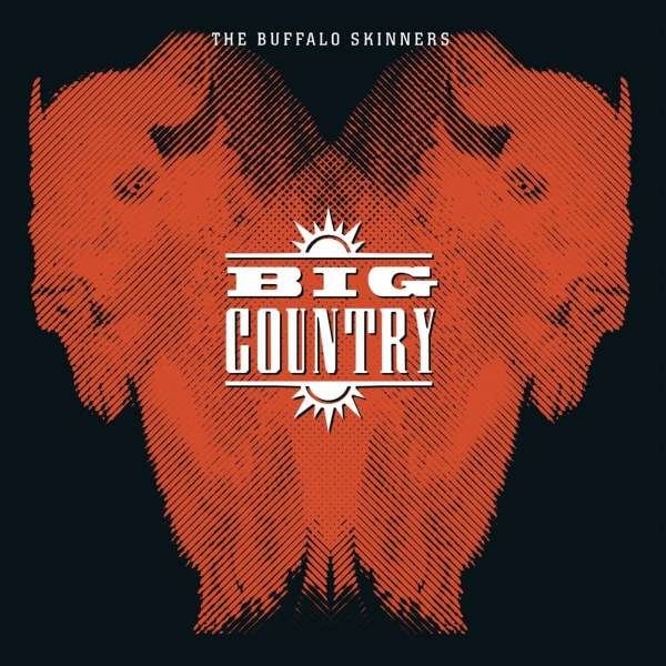 Big Country: The Buffalo Skinners (2021 Remaster) (180g) (Deluxe Edition) - Chrysalis  - (Vinyl / Pop (Vinyl))