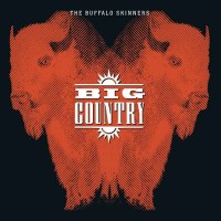 Big Country: The Buffalo Skinners (2021 Remaster) (180g)...