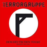 Terrorgruppe: Dem deutschen Volke - Singles 1993-1994...