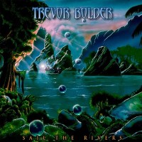 Trevor Bolder: Sail The Rivers -   - (CD / Titel: Q-Z)