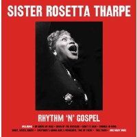 Sister Rosetta Tharpe: Rhythm N Gospel (180g) - Not Now...