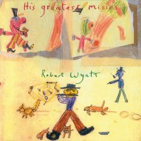 Robert Wyatt: His Greatest Misses - Domino  - (Vinyl /...