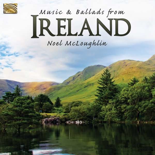 Noel McLoughlin: Music & Ballads From Ireland - ARC  - (CD / Titel: H-P)