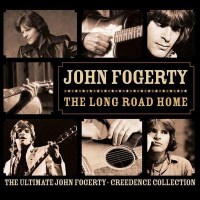 Long Road Home: Ultimate John Fogerty / Creedence...