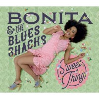 Bonita & The Blues Shacks: Sweet Thing - Rhythm Bomb...