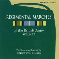 Regimental Marches Of The British Army Vol. 2 - Chandos  - (CD / Titel: # 0-9)