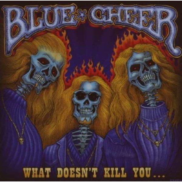 Blue Cheer: What Doesnt Kill You - Evangeline  - (CD / Titel: A-G)