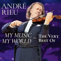 My Music - My World: The Very Best Of André Rieu -...