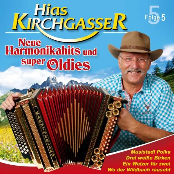 Hias Kirchgasser: Neue Harmonikahits und Super-Oldies Folge 5 - Tyrolis  - (CD / Titel: H-P)