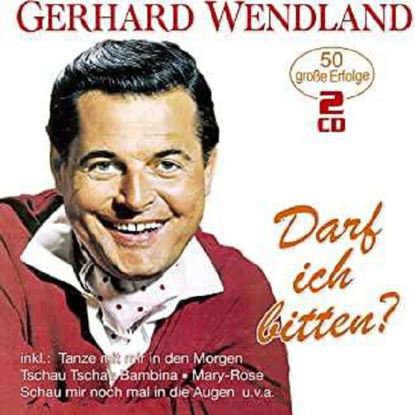 Gerhard Wendland: Darf ich bitten?: 50 große Erfolge - MusicTales  - (CD / Titel: A-G)