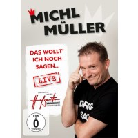 Michl Müller: Das wollt ich noch sagen...Live -...