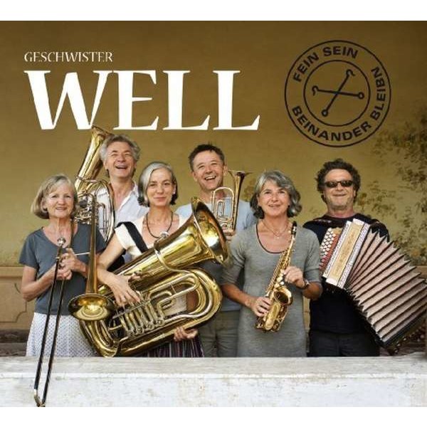 Geschwister Well: Fein sein, beieinander bleiben -   - (CD / Titel: A-G)