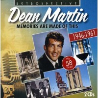 Dean Martin: Memories Are Made Of This - Retrospective  -...