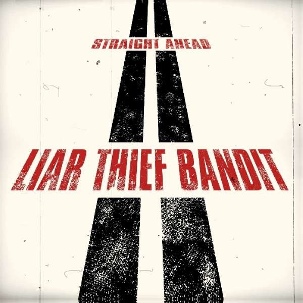 Liar Thief Bandit: Straight Ahead - 7HARD  - (CD / Titel: H-P)