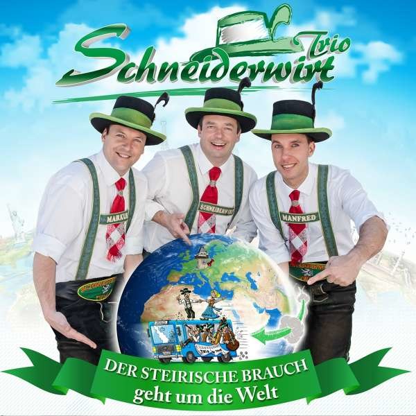 Schneiderwirt-Trio: Der steirische Brauch geht um die Welt - MCP  - (CD / Titel: Q-Z)