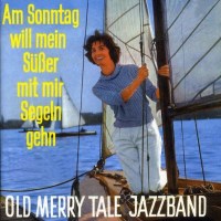 Old Merrytale Jazzband: Am Sonntag will mein...