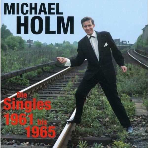 Michael Holm: Die Singles 1961 - 1965 - Bear Family  - (CD / Titel: H-P)