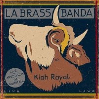 LaBrassBanda: Kiah Royal - RCA  - (CD / Titel: H-P)