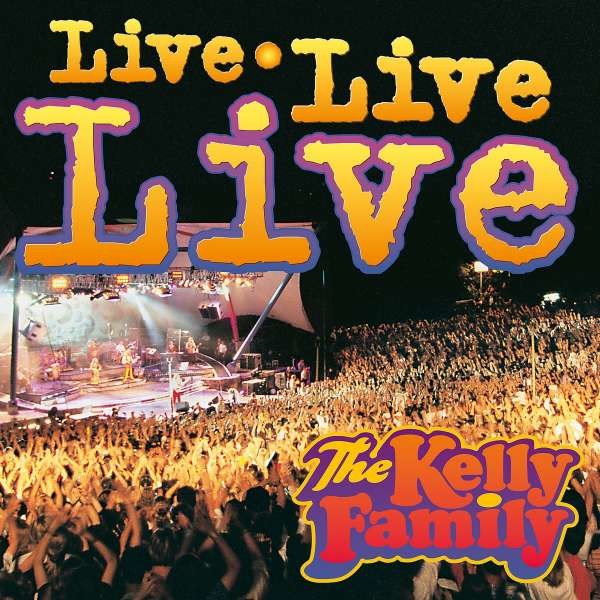 The Kelly Family: Live Live Live - Kel-Life  - (CD / Titel: Q-Z)