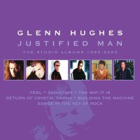 Glenn Hughes: Justified Man: The Studio Albums 1995 -...