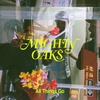 Mighty Oaks: All Things Go (200g) - BMG Rights  - (LP / A)