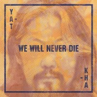 Yat-Kha: We Will Never Die - The Lollipoppe Shoppe  -...