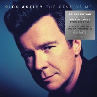 Rick Astley: The Best Of Me (Deluxe Edition) - BMG Rights...