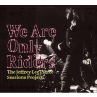 Jeffrey Lee Pierce: We Are Only Riders (180g) (Limited...