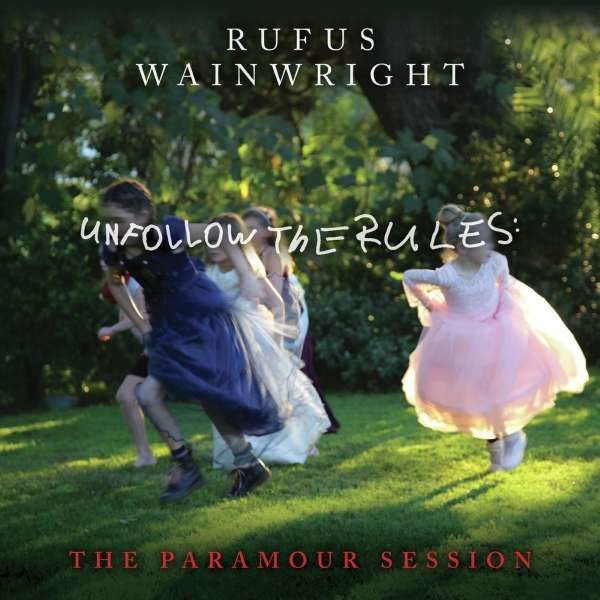 Rufus Wainwright: Unfollow The Rules (The Paramour Session) (Clear Vinyl) - BMG Rights  - (Vinyl / Pop (Vinyl))