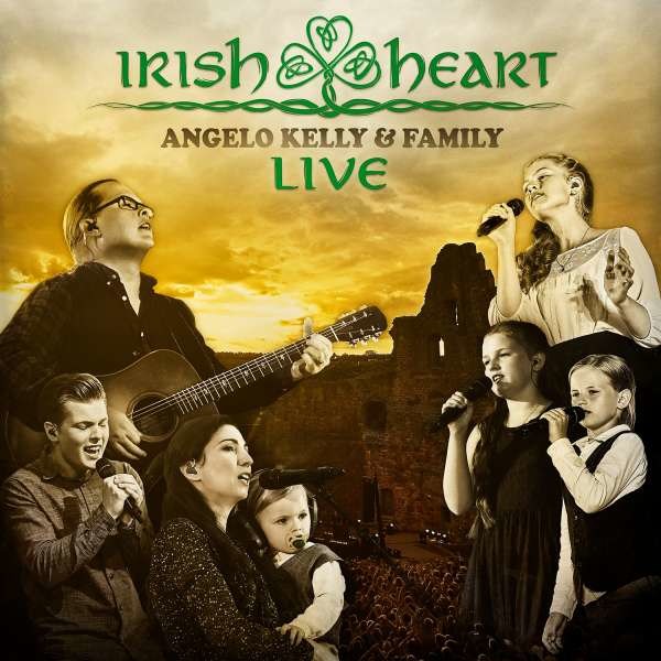 Angelo Kelly & Family: Irish Heart: Live - Electrola  - (CD / Titel: A-G)