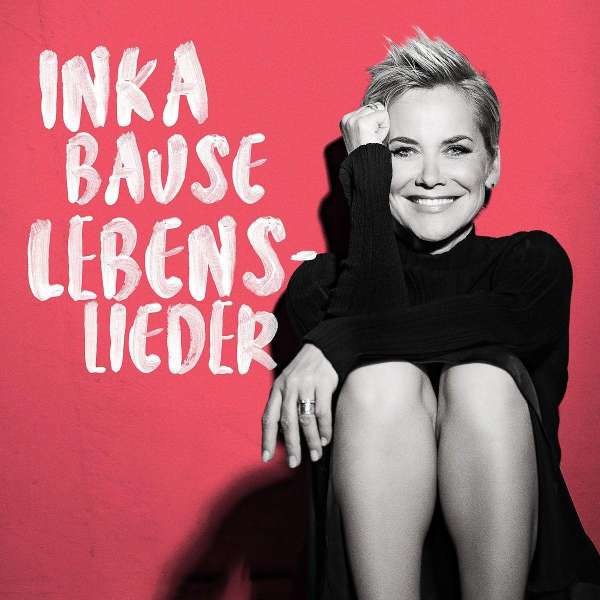 Inka Bause: Lebenslieder - Songshine Music  - (CD / Titel: H-P)