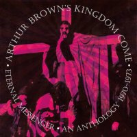 Kingdom Come: Eternal Messenger: An Anthology 1970 - 1973...