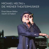 Michael Heltau: Einen blauen Ballon möcht ich haben!...