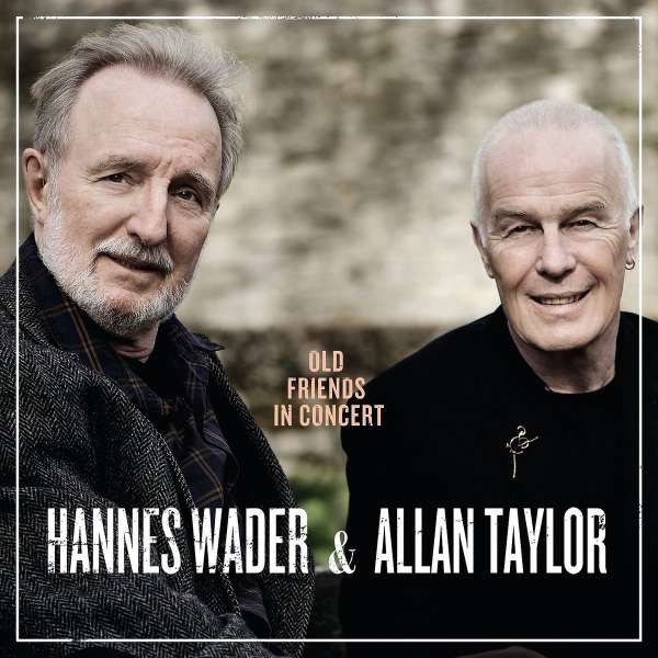 Hannes Wader & Allan Taylor: Old Friends in Concert - Boutique  - (CD / Titel: H-P)