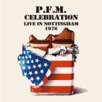 P.F.M. (Premiata Forneria Marconi): Celebration: Live In...