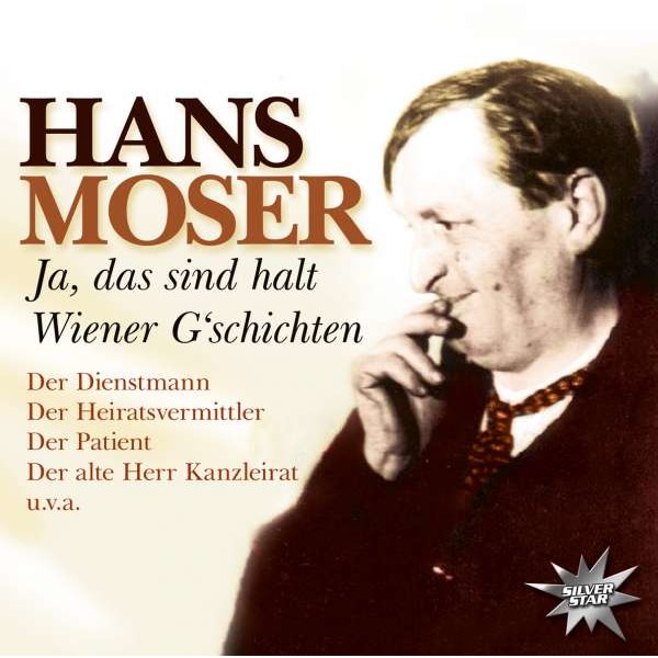 Hans Moser: Ja,das sind halt Wiener Gschichten -   - (CD / Titel: H-P)