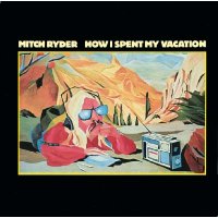 Mitch Ryder: How I Spent My Vacation -   - (CD / Titel: H-P)