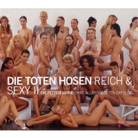 Die Toten Hosen: Reich & sexy II-Die fetten Jahre...