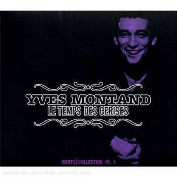 Yves Montand: Le Temps Des Cereises:Roots Coll.V.6 -   - (CD / Titel: H-P)