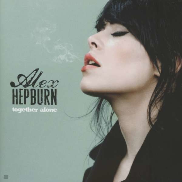 Alex Hepburn: Together Alone -   - (CD / Titel: Q-Z)