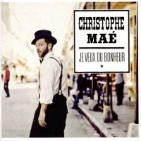 Christophe Maé: Je Veux Du Bonheur -   - (CD /...