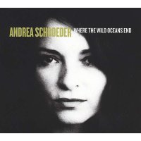 Andrea Schroeder: Where The Wild Oceans End -   - (CD /...