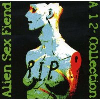 Alien Sex Fiend: R.I.P.: A 12" Collection -   - (CD...